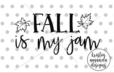 Fall is My Jam SVG DXF EPS PNG Cut File • Cricut • Silhouette