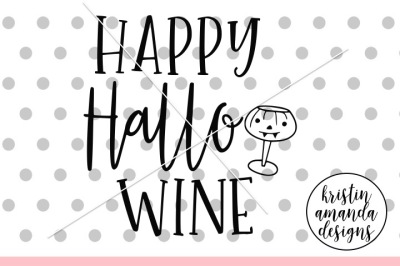 Happy Hallo-Wine SVG DXF EPS PNG Cut File • Cricut • Silhouette