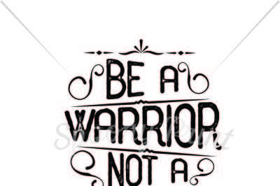 Be a warrior