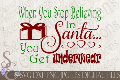 When you stop believing in Santa you get Underwear