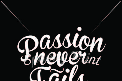 Passion never fails