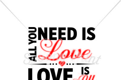 All I need is love