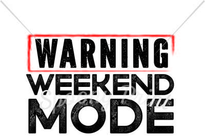 Warning Weekend Mode