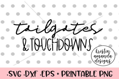 Tailgates and Touchdowns Football Fall SVG DXF EPS PNG Cut File • Cric