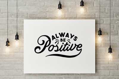 SVG Cut File: Always be Positive