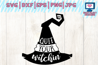 halloween, quit your witchin, witch hat, svg