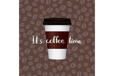 Vector coffee in paper cup with lettering on coffee beans background 