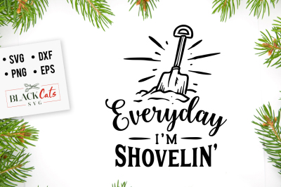 Everyday I'm shoveling SVG