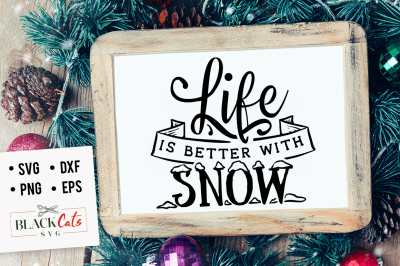 Life is better with snow SVG
