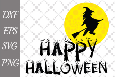 Happy Halloween Svg, HALLOWEEN SVG, Witch on a broom Svg