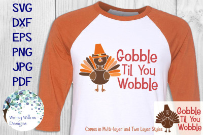 Gobble Til You Wobble, Thanksgiving Turkey Shirt