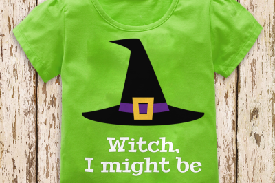 Witch, I Might Be | SVG | PNG | DXF