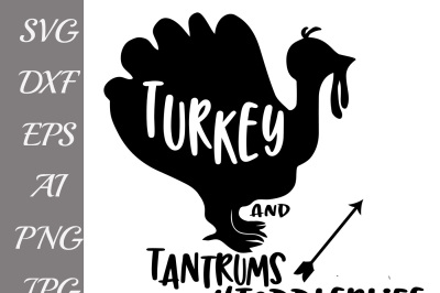 Turkey and Tantrums Svg, TURKEY SVG, Thanksgiving svg
