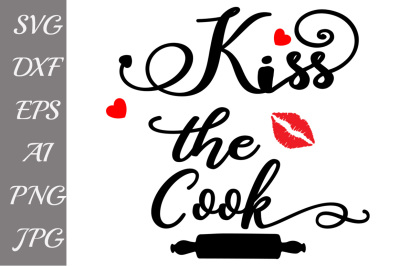 Kiss the cook Svg:, KITCHEN SVG, Kitchen quote svg,Chef svg