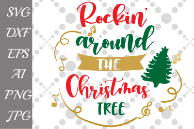Rockin Around the Christmas Tree Svg,CHRISTMAS SVG, Holiday Svg