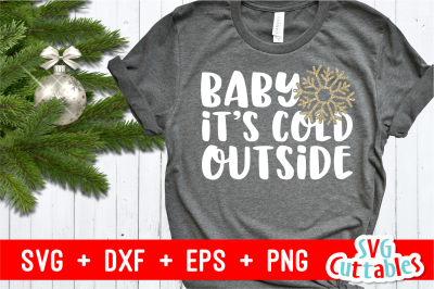 Baby It&#039;s Cold Outside | SVG Cut File