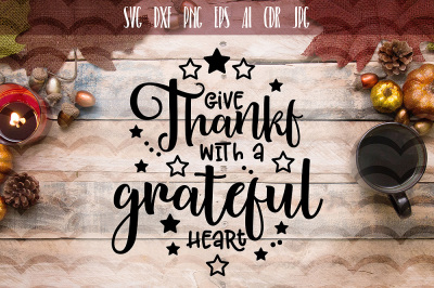 Give thanks with a grateful heart SVG