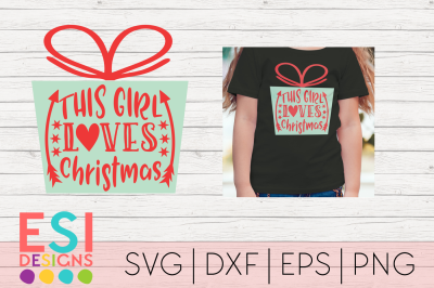 Christmas SVG | This Girl Loves Christmas | Quotes and Sayings