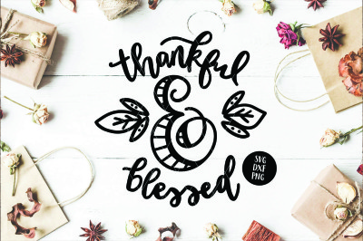 Thankful and Blessed SVG - PNG- DXF
