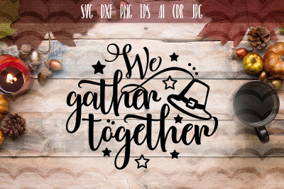 We Gather Together SVG, Thanksgiving File