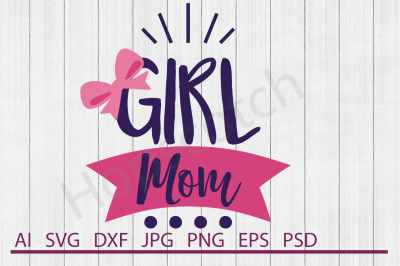 Girl Mom SVG, Girl Mom DXF, Cuttable File