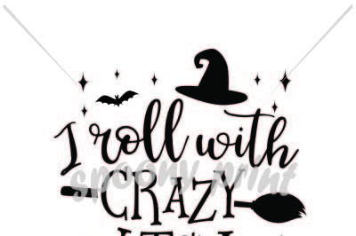 I roll with crazy witches