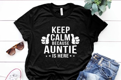 Keep Calm because Auntie is here