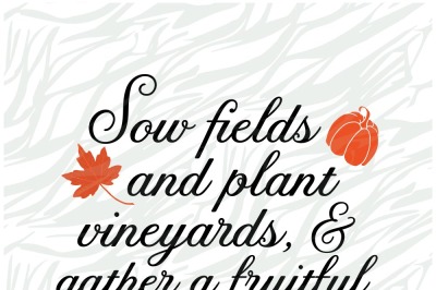 Sow fields and plant vineyards