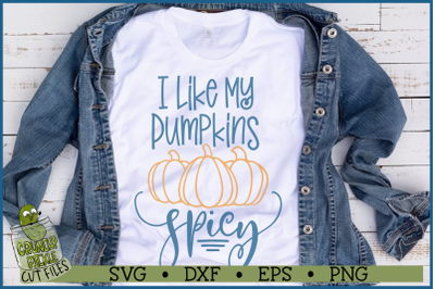 I Like My Pumpkins Spicy SVG