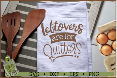 Leftovers Are For Quitters SVG