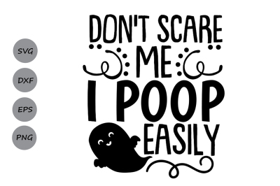 Don&rsquo;t scare me I poop easily svg, Halloween svg, Baby svg, Newborn svg