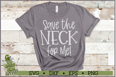Save The Neck For Me Turkey SVG