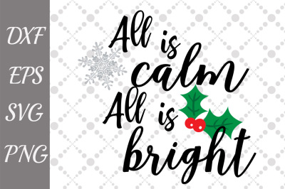 All is Calm All is Bright Svg, CHRISTMAS CAROL SVG, Christmas Svg