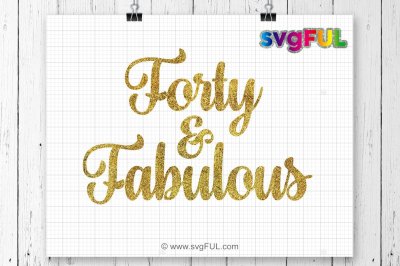 Download Download Forty And Fabulous Svg Birthday Girl Birthday Design Svg 40th Free