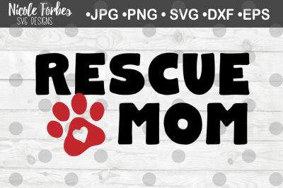 Rescue Mom SVG Cut File