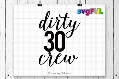 Download Source Free Download Svg Cut Files Download Svg Dirty Thirty Crew Dirty Thirty 30th Birthday Svg Birthday Svg Free