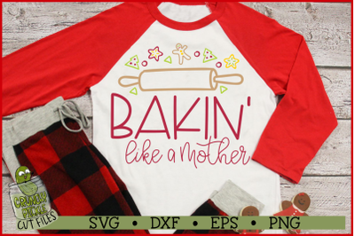 Bakin&#039; Like a Mother Christmas SVG