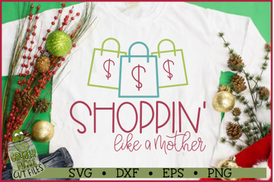 Shoppin&#039; Like a Mother Christmas SVG