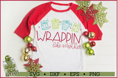 Wrappin&#039; Like a Mother Christmas SVG