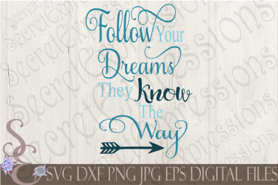 Follow Your Dreams They Know the Way SVG