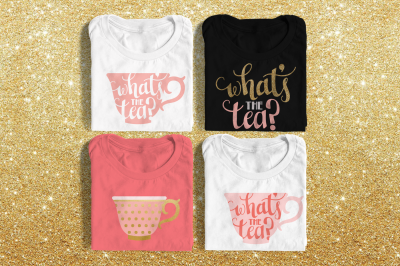 What&#039;s the Tea | SVG | PNG | DXF