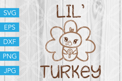 Lil Turkey Thanksgiving SVG DXF EPS JPG Cut File Cricut Silhouette