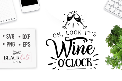 Oh look it&#039;s wine o&#039;clock SVG