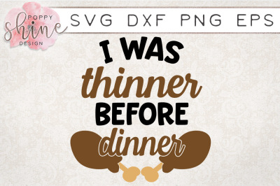 I Was Thinner Before Dinner SVG PNG EPS DXF Cutting Files