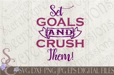 Set Goals and Crush Them SVG