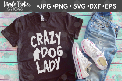 Crazy Dog Lady SVG Cut File