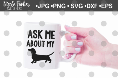 Ask Me About My Weiner SVG Cut File