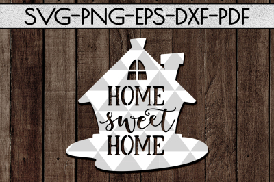 Home Sweet Home SVG Cutting File, Home Decor Papercut, DXF, PDF