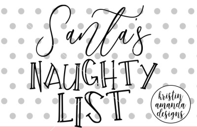 Santa's Naughty List SVG DXF EPS PNG Cut File • Cricut • Silhouette