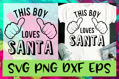 This Boy Loves Santa SVG PNG DXF &amp; EPS Design Files